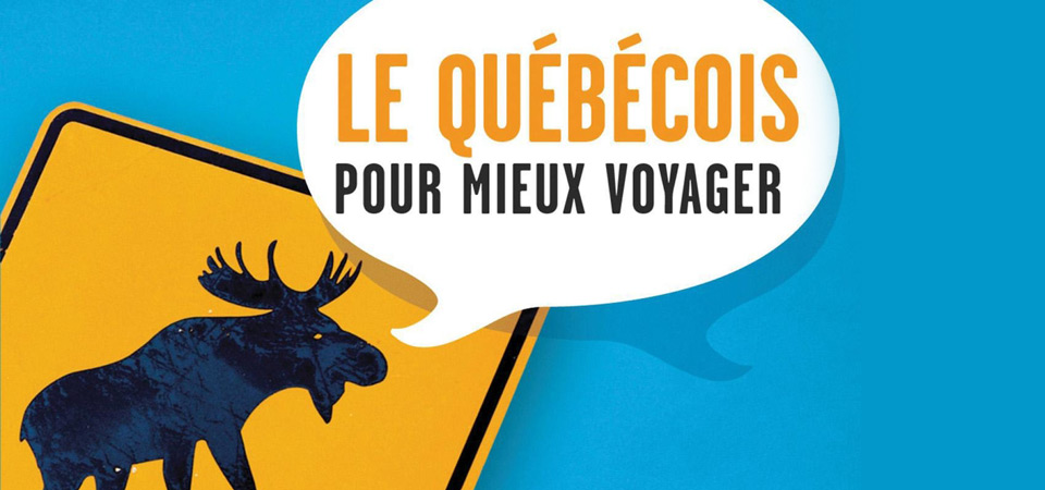le québécois pour mieux voyager