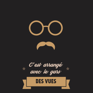 C'est arrangé avec le gars des vues