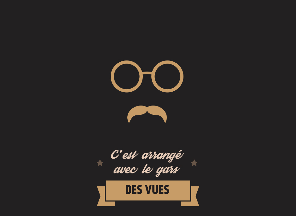 C'est arrangé avec le gars des vues
