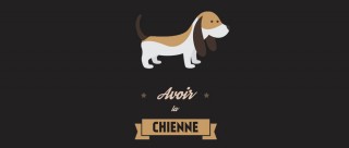 Avoir la chienne