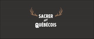 Apprendre les sacres et les jurons du Québec avec ce cours de français québécois